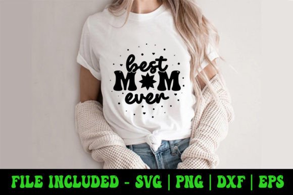 Best Mom Ever - Mother Day SVG