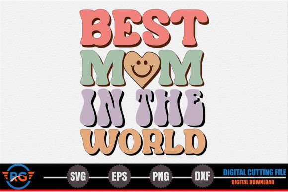 Best Mom in the World – Mother s Day SVG