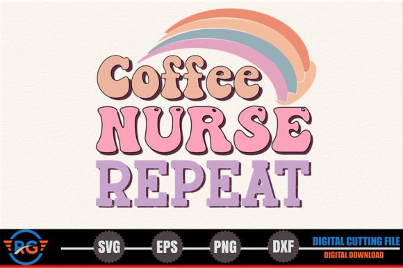 Coffee Nurse Repeat – Retro Nurse SVG Review