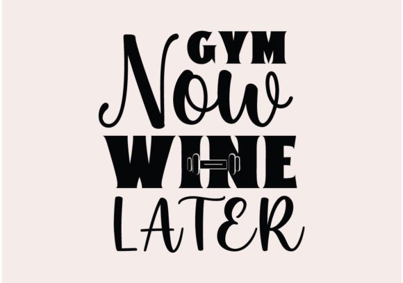 Gym Now Wine Later SVG Review