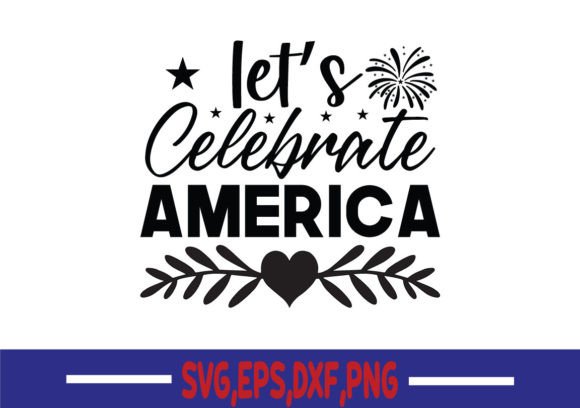 Lets Celebrate America SVG Review