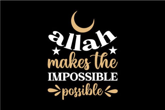 Review: Allah Makes the Impossible Possible Svg
