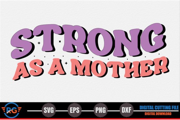 Strong As a Mother – Mother s Day SVG