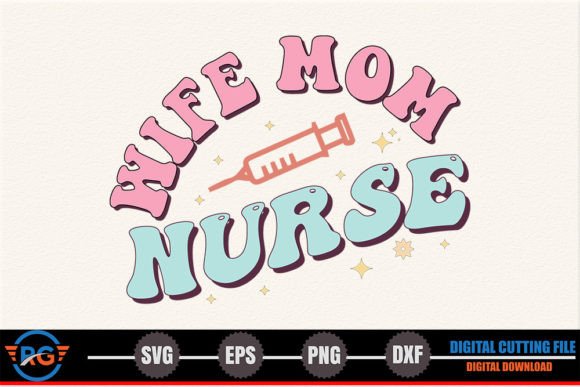 Wife Mom Nurse – Retro Nurse SVG Review